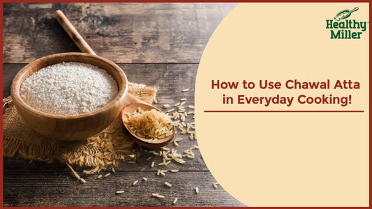 How to Use Chawal Atta in Everyday Cooking