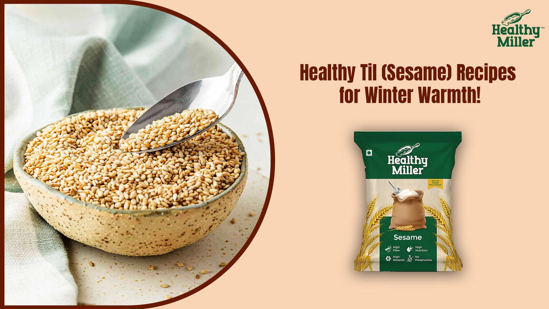 Healthy Til (Sesame) Recipes for Winter Warmth