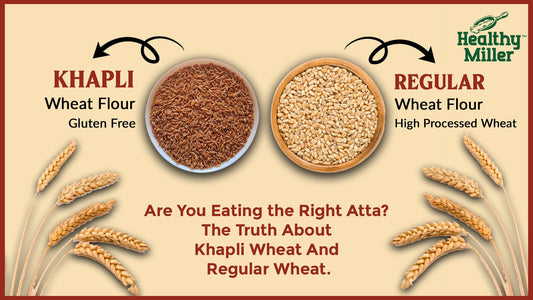 Are You Eating the Right Atta? The Truth About Khapli Wheat And Regular Wheat